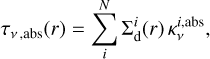 ${\tau _{v,{\rm{abs}}}}\left( r \right) = \sum\limits_i^N {{\rm{\Sigma }}_{\rm{d}}^i\left( r \right)\kappa _v^{i,{\rm{abs}}},} $