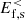 $ E^ < _{\rm f,s} $