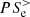 $ PS_{\rm e}^> $
