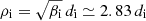 $ \rho_{\mathrm{i}}=\sqrt{\beta_{\mathrm{i}}}\,d_{\mathrm{i}}\simeq2.83\,d_{\mathrm{i}} $
