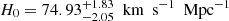 $ H_0=74.93^{+1.83}_{-2.05}{\ \text{ km}\ \text{ s}^{-1}\ \text{ Mpc}^{-1}} $