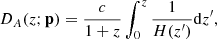 $$ \begin{aligned} D_A(z;\mathbf p )=\frac{c}{1+z}\int ^z_0\frac{1}{H(z^{\prime })}\mathrm{d}z^{\prime }, \end{aligned} $$