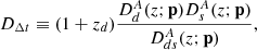 $$ \begin{aligned} D_{{\Delta t}}\equiv (1+z_d)\frac{D^A_{{d}}(z;\mathbf p ) D^A_{{s}}(z;\mathbf p )}{D^A_{{ds}}(z;\mathbf p )}, \end{aligned} $$