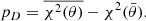 $$ \begin{aligned} p_D=\overline{\chi ^2(\theta )}-\chi ^2(\bar{\theta }). \end{aligned} $$