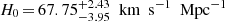 $ H_0\,{=}\,67.75^{+2.43}_{-3.95}{\ \text{ km}\ \text{ s}^{-1}\ \text{ Mpc}^{-1}} $