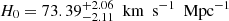 $ H_0=73.39^{+ 2.06}_{-2.11}{\ \text{ km}\ \text{ s}^{-1}\ \text{ Mpc}^{-1}} $