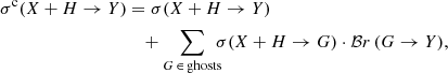 $$ \begin{aligned} \sigma ^\mathrm{c}(X+H\rightarrow Y)&= \sigma (X+H\rightarrow Y) \\&\quad + \sum _{G\,\in \,\mathrm{ghosts}}\!\!\!\sigma (X+H\rightarrow G)\cdot \mathcal{B} r\,(G \rightarrow Y),\nonumber \end{aligned} $$