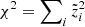 $ \chi^2 = \sum\nolimits_{i} \tilde{z}_{i}^{2} $