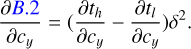 ${{\partial B.2} \over {\partial {c_y}}} = \left( {{{\partial {t_h}} \over {\partial {c_y}}} - {{\partial {t_l}} \over {\partial {c_y}}}} \right){\delta ^2}.$