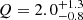 $ Q = 2.0_{-0.8}^{+1.3} $