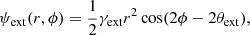 $$ \begin{aligned} \psi _{\rm ext} (r,\phi ) = \frac{1}{2} \gamma _{\rm ext} r^2 \cos (2\phi - 2\theta _{\rm ext}), \end{aligned} $$