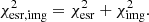 $$ \begin{aligned} \chi _{\rm esr,img}^2 = \chi _{\rm esr}^2 + \chi _{\rm img}^2. \end{aligned} $$