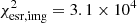 $ \chi_{\rm esr,img}^2 = 3.1 \times 10^4 $
