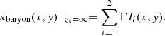 $$ \begin{aligned} \kappa _{\rm baryon} (x, { y}) \mid _{z_{\rm s} = \infty } = \sum _{i=1}^2 \Gamma I_{i}(x, { y}). \end{aligned} $$