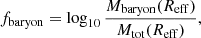 $$ \begin{aligned} f_{\rm baryon} = \log _{10}\frac{M_{\rm baryon} (R_{\rm eff})}{M_{\rm tot}(R_{\rm eff})}, \end{aligned} $$