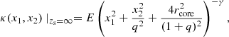 $$ \begin{aligned} \kappa (x_1,x_2) \mid _{z_{\rm s} = \infty } = E \left(x_1^2 + \frac{x_2^2}{q^2} + \frac{4r_{\rm core}^2}{(1+q)^2}\right)^{-\gamma }, \end{aligned} $$