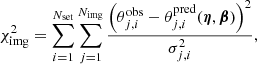 $$ \begin{aligned} \chi _{\rm img}^2 = \sum _{i = 1}^{N_{\rm set}} \sum _{j = 1}^{N_{\rm img}} \frac{\left(\theta _{j,i}^\mathrm{obs} - \theta _{j,i}^\mathrm{pred}({\boldsymbol{\eta }}, {\boldsymbol{\beta }})\right)^2}{\sigma _{j,i}^2}, \end{aligned} $$