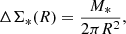 $$ \begin{aligned} \Delta \Sigma _*(R)=\frac{M_*}{2\pi R^2}, \end{aligned} $$