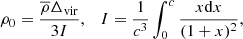 $$ \begin{aligned} \rho _0=\frac{\overline{\rho }\Delta _{\rm vir}}{3I},\quad I=\frac{1}{c^3}\int ^c_0 \frac{x\mathrm{d}x}{(1+x)^2}, \end{aligned} $$