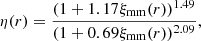 $$ \begin{aligned} \eta (r)=\frac{(1+1.17\xi _{\rm mm}(r))^{1.49}}{(1+0.69\xi _{\rm mm}(r))^{2.09}}, \end{aligned} $$