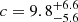 $ c=9.8^{+6.6}_{-5.6} $