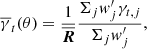 $$ \begin{aligned} \overline{\gamma }_t(\theta )=\frac{1}{\overline{\boldsymbol{R}}}\frac{\Sigma _j w^{\prime }_j\gamma _{t,j}}{\Sigma _j w^{\prime }_j}, \end{aligned} $$
