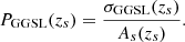 $$ \begin{aligned} P_{\rm GGSL}(z_s)=\frac{\sigma _{\rm GGSL}(z_s)}{A_s(z_s)} . \end{aligned} $$