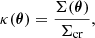 $$ \begin{aligned} \kappa (\boldsymbol{\theta })=\frac{\Sigma (\boldsymbol{\theta })}{\Sigma _{\rm cr}}, \end{aligned} $$
