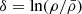 $ \delta = \ln(\rho / \bar{\rho}) $