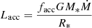 $$ \begin{aligned} L_{\rm acc} = {f_{\rm acc} G M_* \dot{M} \over R_*} \end{aligned} $$