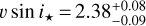 $v\sin {i_*} = 2.38_{ - 0.09}^{ + 0.08}$