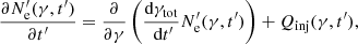 $$ \begin{aligned} \frac{\partial N_{\rm e}^{\prime }(\gamma , t^{\prime })}{\partial t^{\prime }} = \frac{\partial }{\partial \gamma }\left( \frac{\text{d}\gamma _{\rm tot}}{\text{ d}t^{\prime }} N_{\rm e}^{\prime }(\gamma , t^{\prime }) \right) + Q_{\rm inj}(\gamma , t^{\prime }), \end{aligned} $$