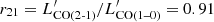$ r_{21} = L^\prime_\text{CO(2-1)}/L^\prime_\text{CO(1--0)} = 0.91 $