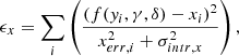 $$ \begin{aligned} \epsilon _x = \sum _i \left( \frac{(f(y_i, \gamma , \delta )-x_i)^2}{x_{err, i}^2+\sigma _{intr, x}^2}\right), \end{aligned} $$