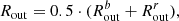 $$ \begin{aligned} R_{\rm out} = 0.5 \cdot (R_{\rm out}^{b}+R_{\rm out}^{r}), \end{aligned} $$