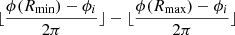 $ \lfloor\frac{\phi(R_{\mathrm{min}})-\phi_i}{2\pi}\rfloor - \lfloor\frac{\phi(R_{\mathrm{max}})-\phi_i}{2\pi}\rfloor $