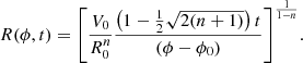 $$ \begin{aligned} R(\phi ,t)={\left[\frac{V_0}{R_0^n} \frac{\left(1-\frac{1}{2}\sqrt{2(n+1)}\right) t}{(\phi -\phi _0) } \right]}^{\frac{1}{1-n}}. \end{aligned} $$