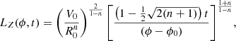 $$ \begin{aligned} L_{Z}(\phi ,t)=\left(\frac{V_0}{R_0^n}\right)^{\frac{2}{1-n}}{\left[ \frac{\left(1-\frac{1}{2}\sqrt{2(n+1)}\right) t}{(\phi -\phi _0)} \right]}^{\frac{1+n}{1-n}}, \end{aligned} $$