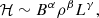 $$ \begin{aligned} \mathcal{H} \sim B^\alpha \rho ^\beta L^\gamma , \end{aligned} $$
