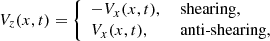 $$ \begin{aligned} V_z(x,t) = {\left\{ \begin{array}{ll} -V_x(x,t),&\text{ shearing,} \\ V_x(x,t),&\text{ anti-shearing}, \end{array}\right.} \end{aligned} $$