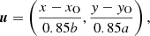 $$ \begin{aligned} \boldsymbol{u} = \left( \frac{x - x_{\rm O}}{0.85b}, \frac{y - y_{\rm O}}{0.85a} \right), \end{aligned} $$
