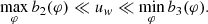 $$ \begin{aligned} \max _\varphi b_2(\varphi )\ll u_{w}\ll \min _\varphi b_3(\varphi ). \end{aligned} $$