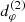 $ d_\varphi^{(2)} $