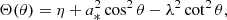$$ \begin{aligned} \Theta (\theta )&=\eta +a_*^2\cos ^2{\theta }-\lambda ^2\cot ^2{\theta }, \end{aligned} $$