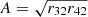 $ A=\sqrt{r_{32}r_{42}} $
