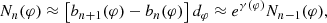 $$ \begin{aligned} N_n(\varphi )&\approx \left[b_{n+1}(\varphi )-b_n(\varphi )\right]d_\varphi \approx e^{\gamma (\varphi )}N_{n-1}(\varphi ), \end{aligned} $$