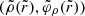 $ (\tilde{\rho}(\tilde{r}),\tilde{\varphi}_\rho(\tilde{r})) $