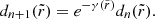 $$ \begin{aligned} d_{n+1}(\tilde{r})=e^{-\gamma (\tilde{r})}d_n(\tilde{r}). \end{aligned} $$