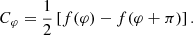 $$ \begin{aligned}&C_\varphi =\frac{1}{2}\left[f(\varphi )-f(\varphi +\pi )\right]. \end{aligned} $$