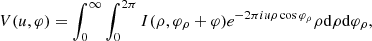 $$ \begin{aligned} V(u,\varphi )=\int _0^\infty \int _0^{2\pi }I(\rho ,\varphi _\rho +\varphi )e^{-2\pi iu\rho \cos {\varphi _\rho }}\rho \mathrm{d} \rho \mathrm{d} \varphi _\rho , \end{aligned} $$